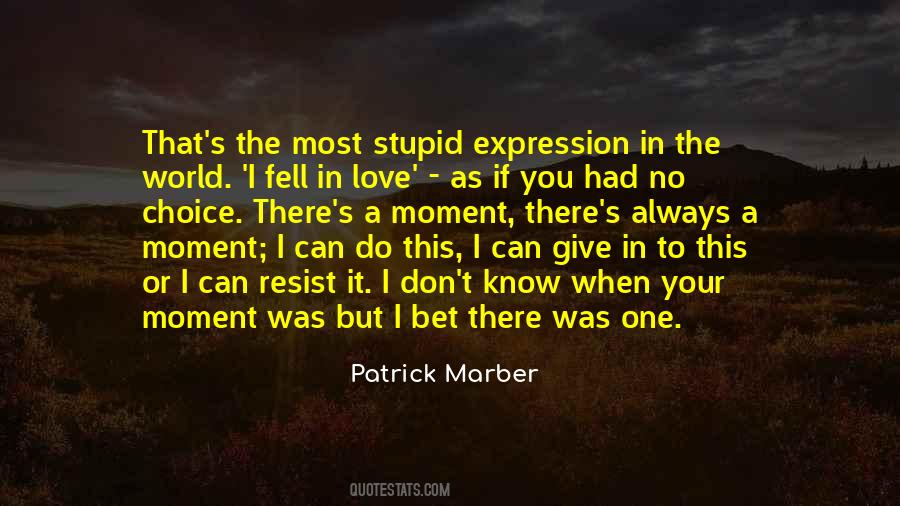 If I Had The Choice Quotes #1655047