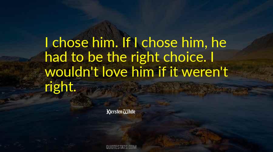 If I Had The Choice Quotes #213665