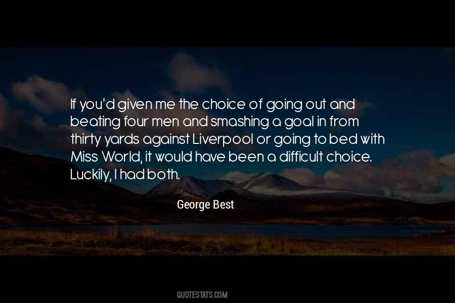 If I Had The Choice Quotes #420946