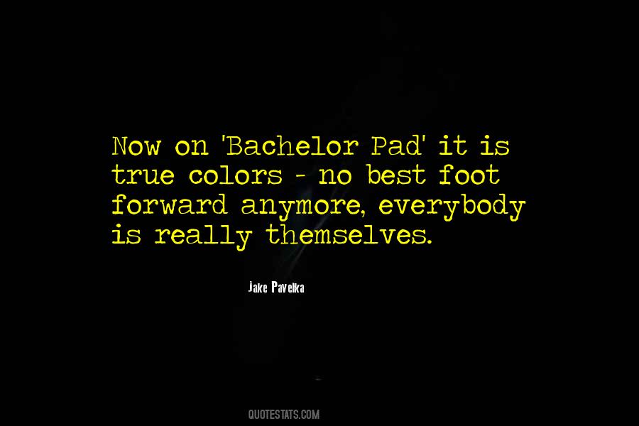 Bachelor Pad Quotes #681581