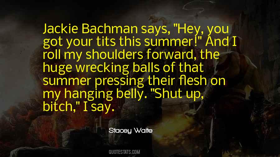 Bachman Quotes #450405