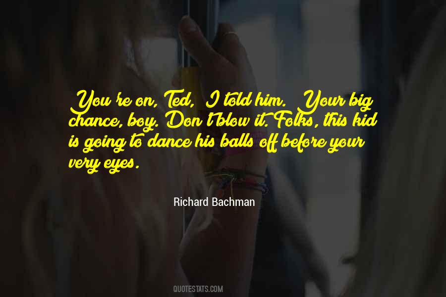 Bachman Quotes #766689