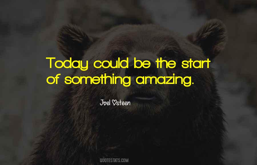 Start Of Something Amazing Quotes #1697684