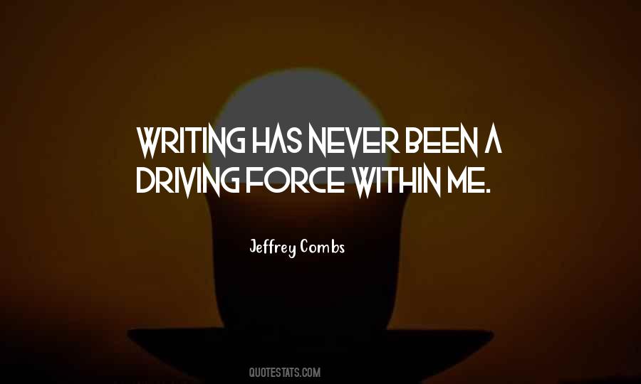 A Driving Force Quotes #964568