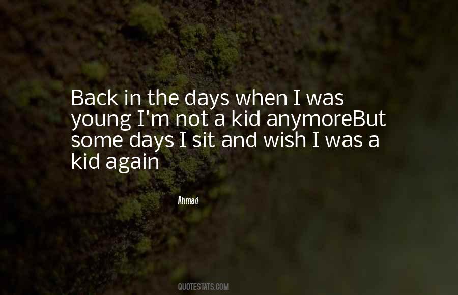 Back When I Was A Kid Quotes #81573
