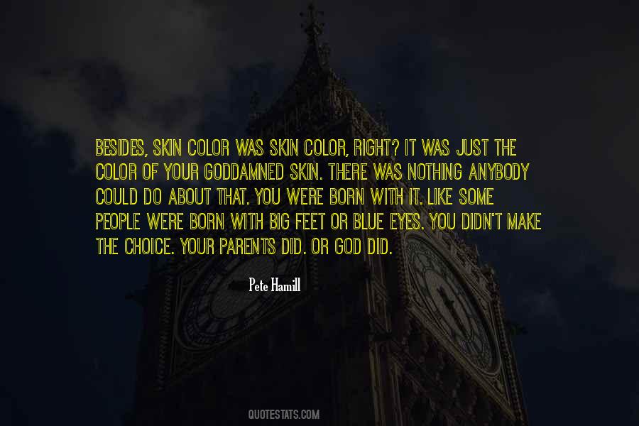 Color Of Your Skin Quotes #364734