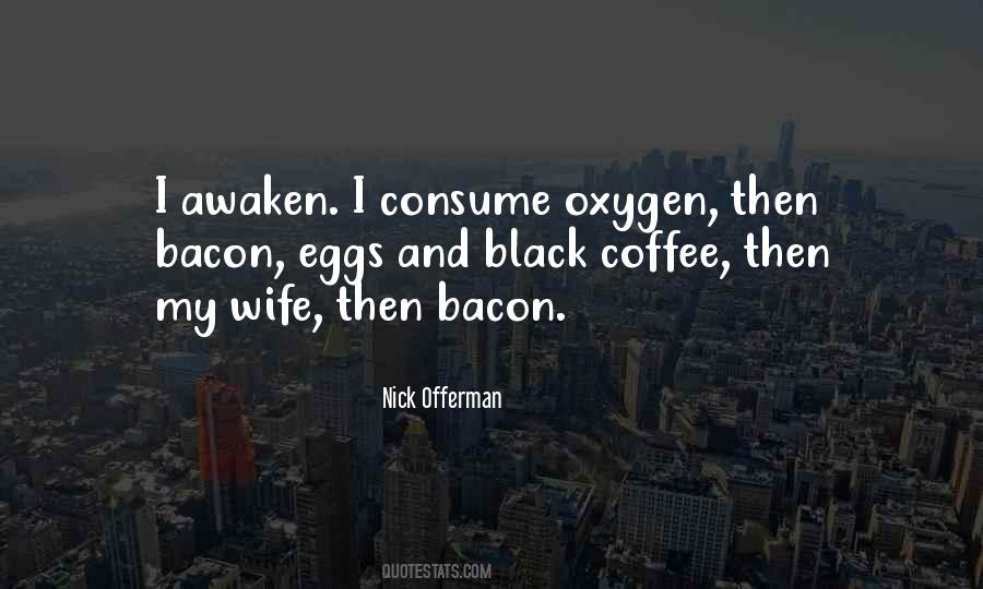 Bacon And Eggs Quotes #1201621
