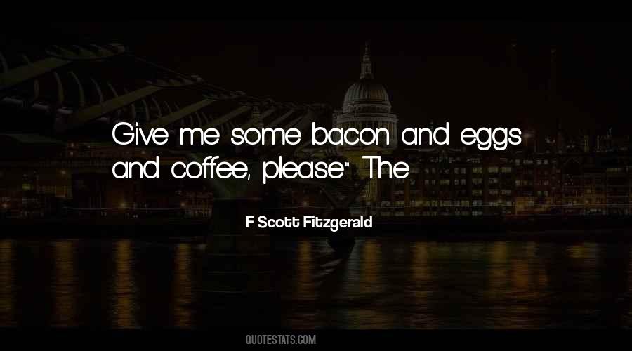Bacon And Eggs Quotes #1293939