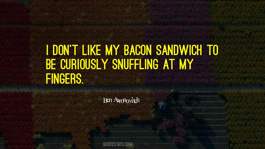 Bacon Sandwich Quotes #1508506