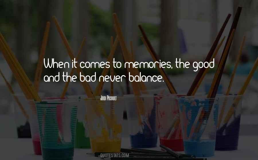 Bad And Good Memories Quotes #1127477