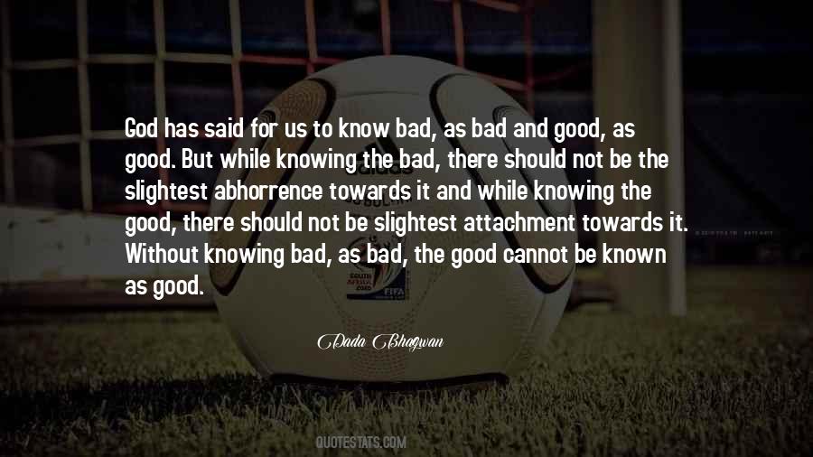 Bad And Good Quotes #1115804