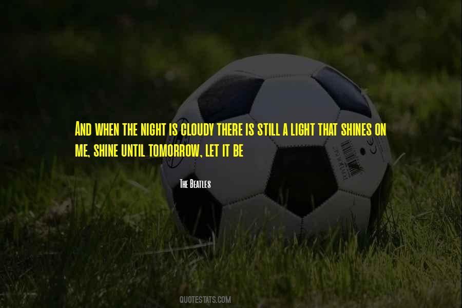 Shine And Light Quotes #289558