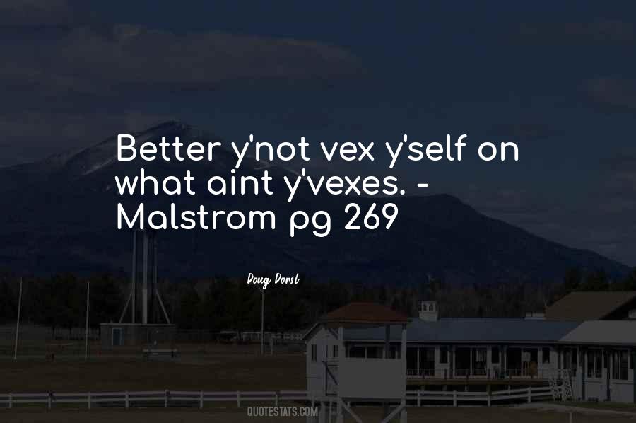 Vexes Me Quotes #1395993