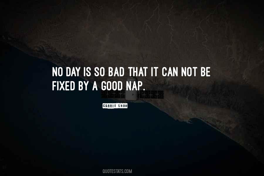 Bad Day Good Day Quotes #12726