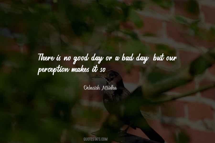 Bad Day Good Day Quotes #579980