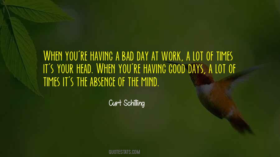 Bad Day Good Day Quotes #640717