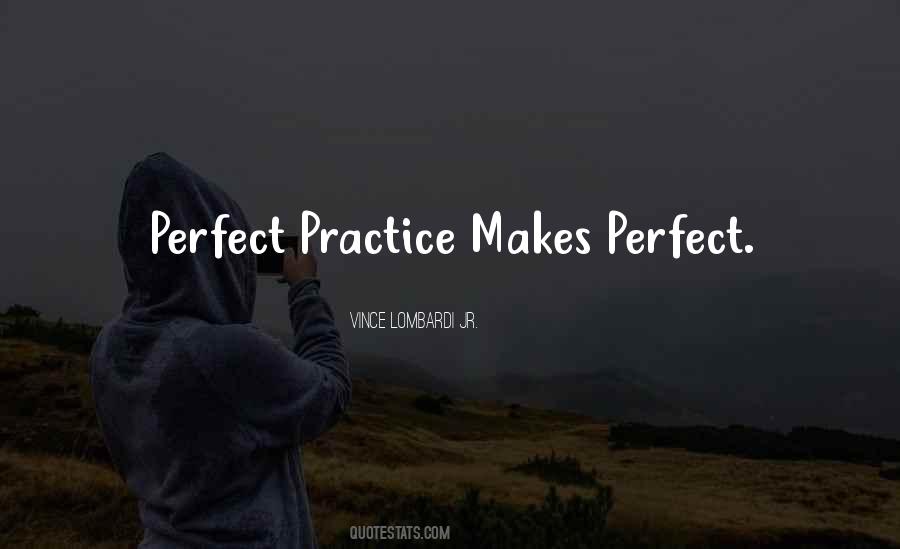 Perfect Practice Quotes #1272658
