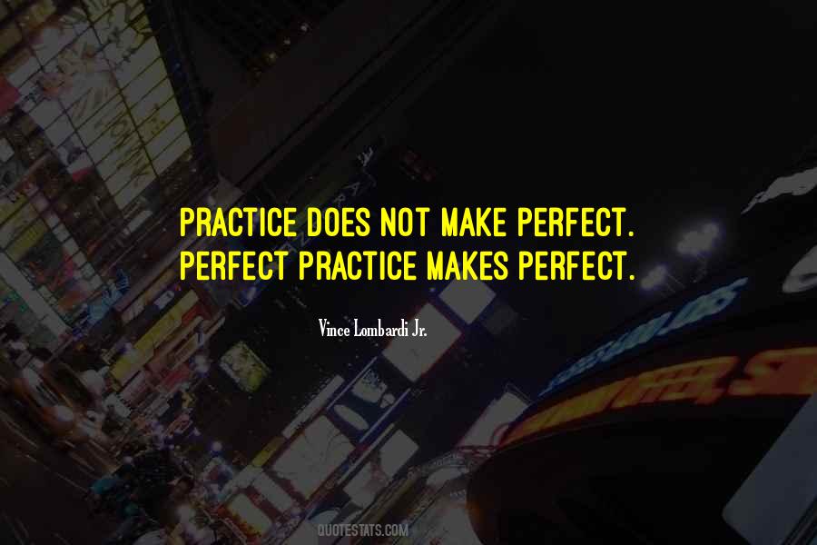 Perfect Practice Quotes #1413657