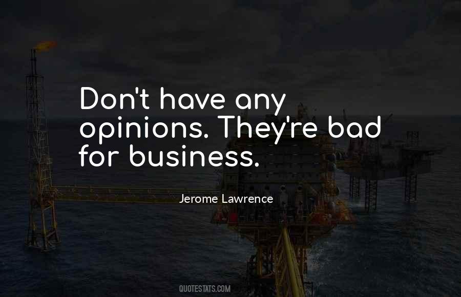 Bad For Business Quotes #335655