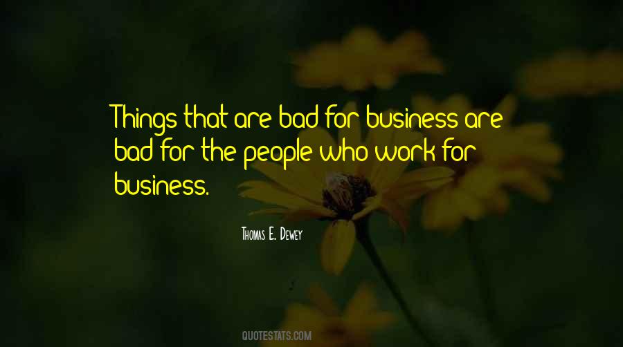 Bad For Business Quotes #383238