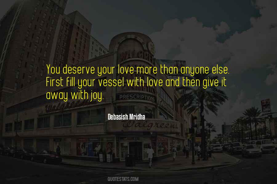 You Deserve Your Love Quotes #1473338