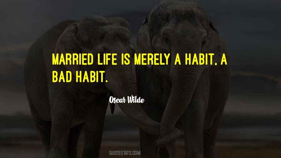 Bad Habit Quotes #1276504