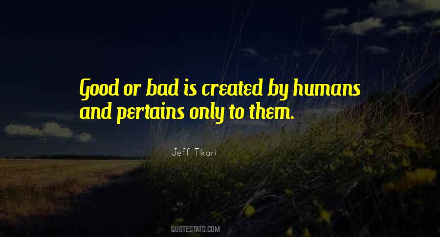 Bad Humans Quotes #1790862