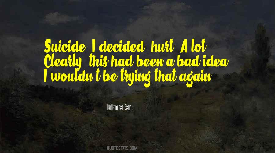 Bad Idea Quotes #895564