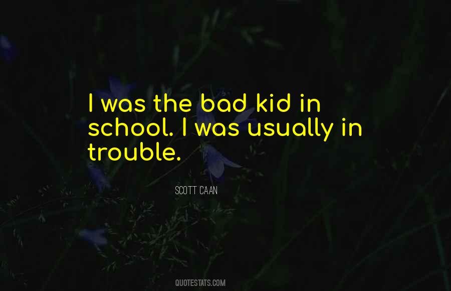 Bad Kid Quotes #187349