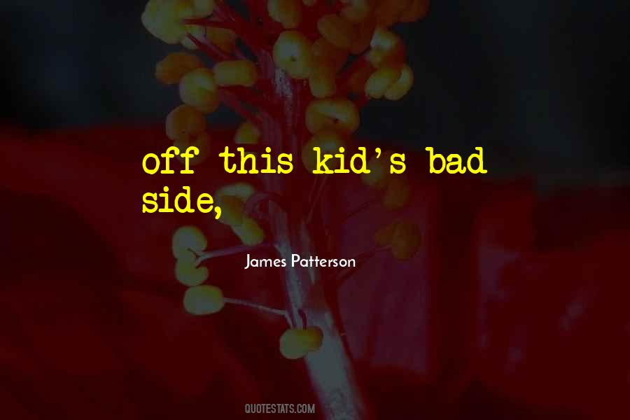 Bad Kid Quotes #278717