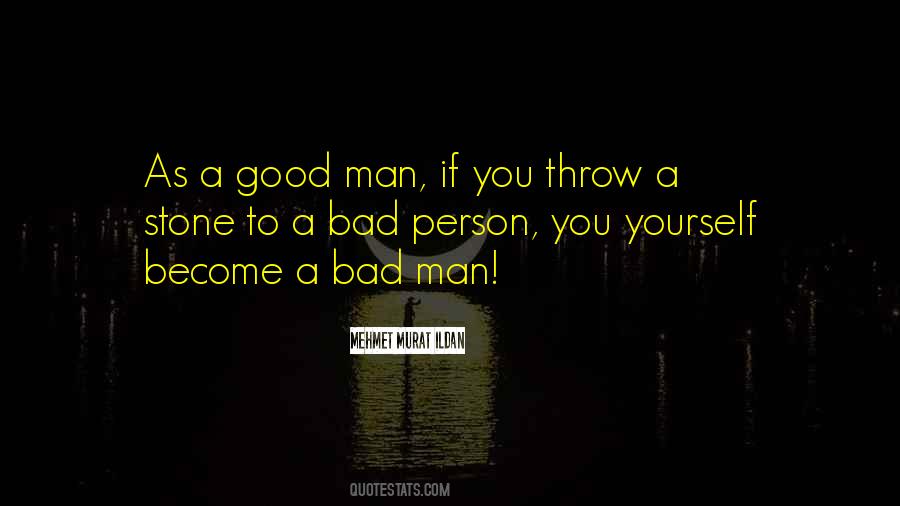 Bad Man Quotes #1640949