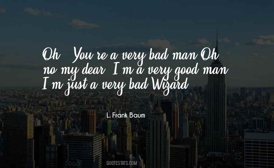 Bad Man Quotes #412614