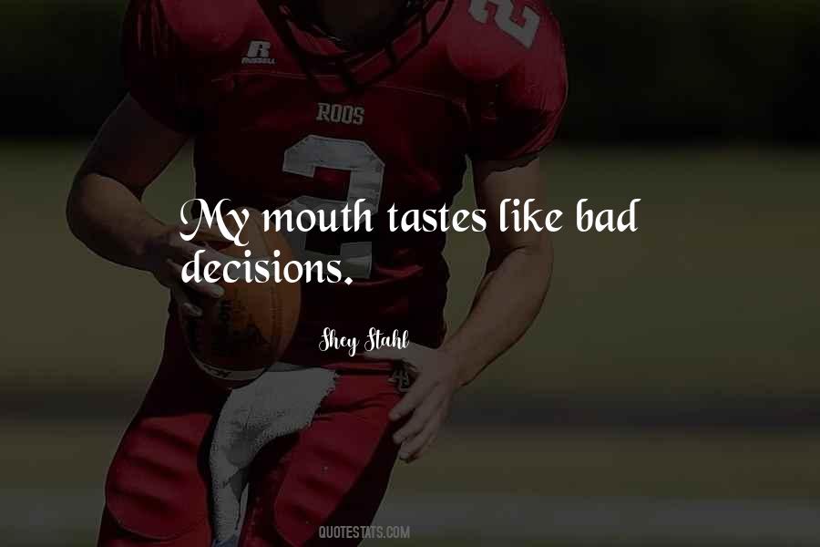 Bad Mouth Me Quotes #1235122
