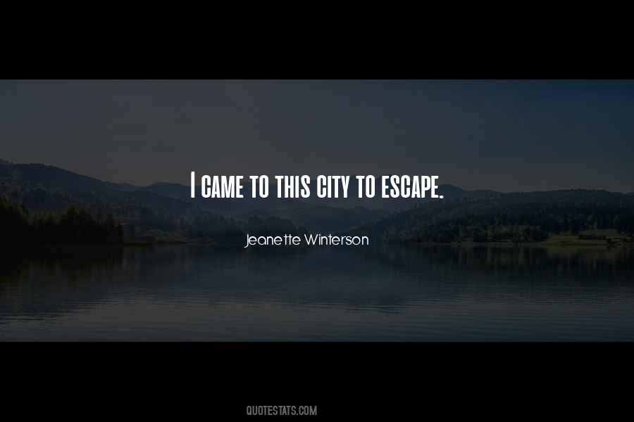 Escape The City Quotes #1076252