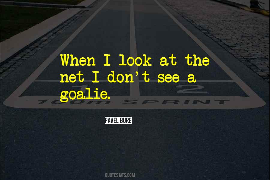 Hockey Goalie Quotes #840319