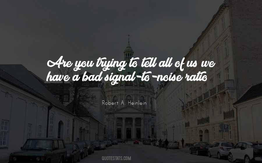 Bad Signal Quotes #1169728