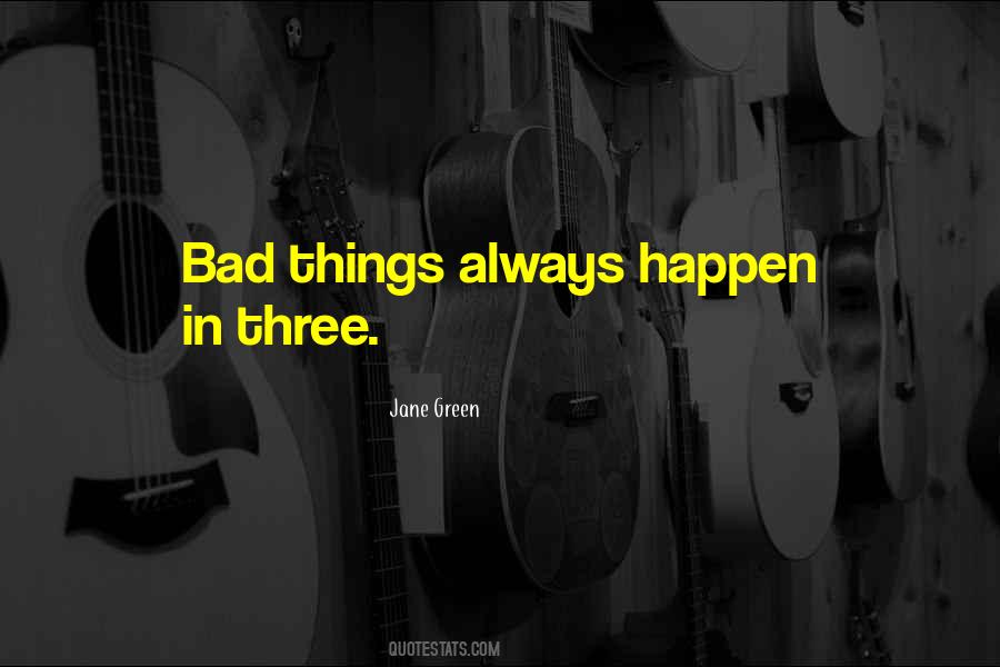 Bad Things Always Happen Quotes #166609