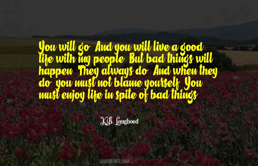 Bad Things Always Happen Quotes #1791285