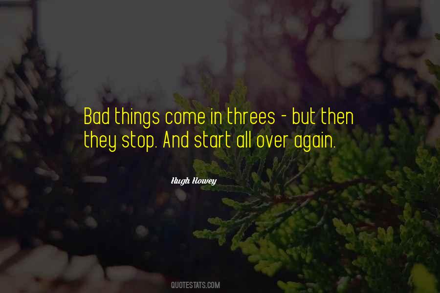 Bad Things Come In Threes Quotes #1492302