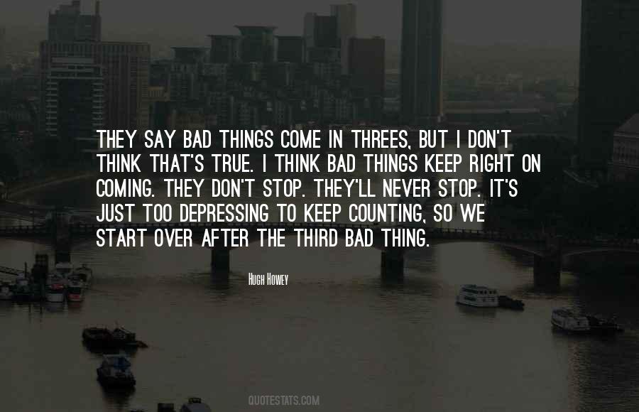 Bad Things Come In Threes Quotes #553283