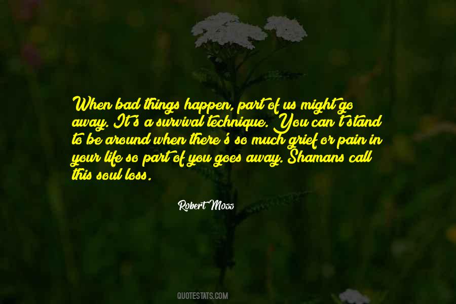 Bad Things Happen In Life Quotes #1723526