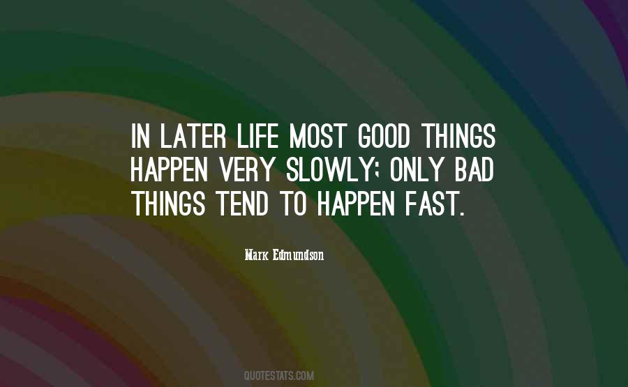 Bad Things Happen Life Quotes #1039827