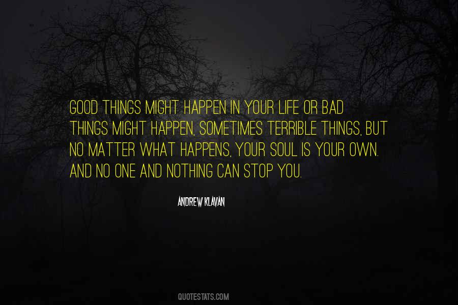 Bad Things Happen Life Quotes #1119508