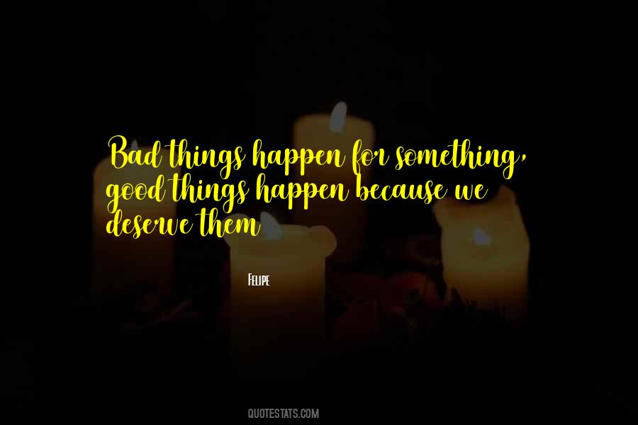 Bad Things Happen Life Quotes #1500656