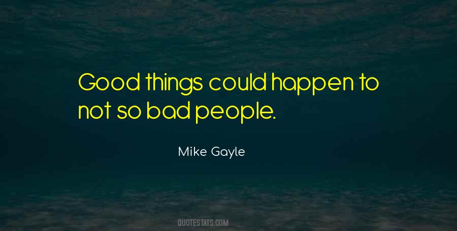 Bad Things Happen Life Quotes #507242