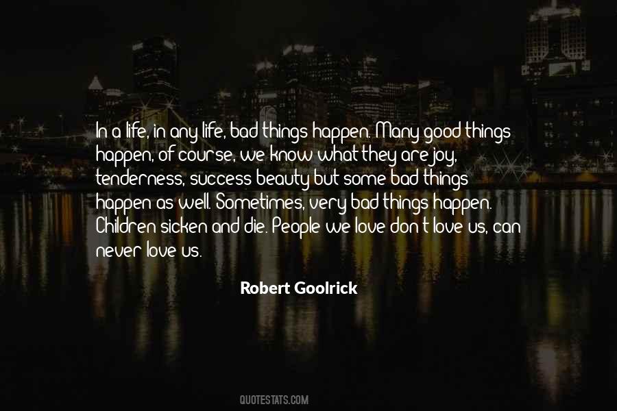 Bad Things Happen Life Quotes #544221