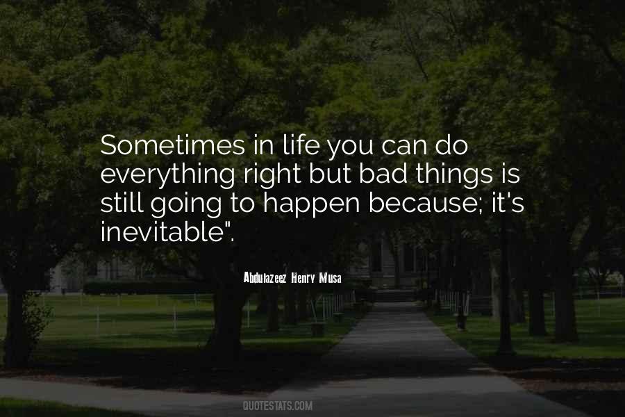 Bad Things Happen Life Quotes #586325