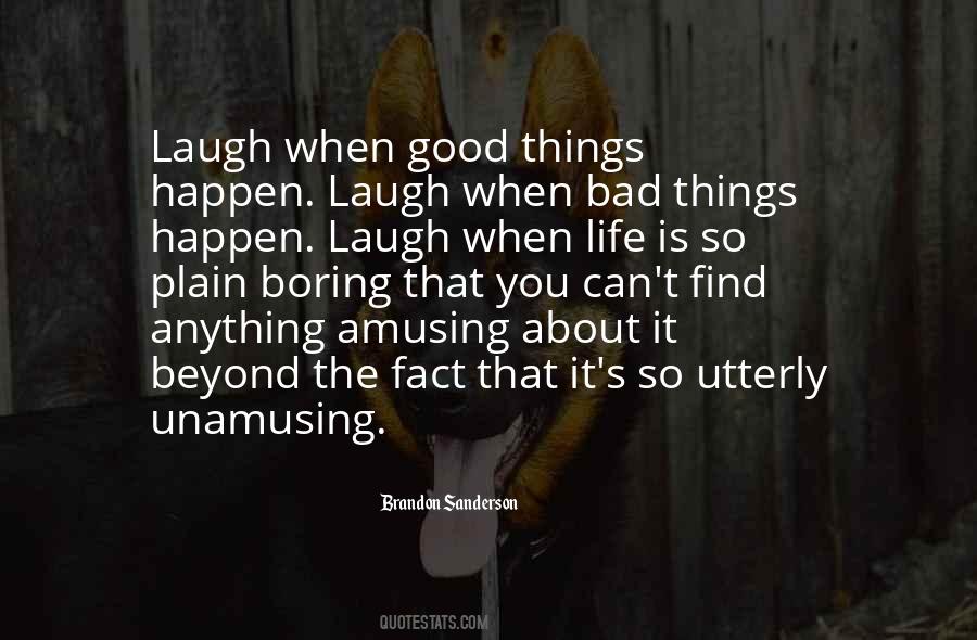 Bad Things Happen Life Quotes #934777