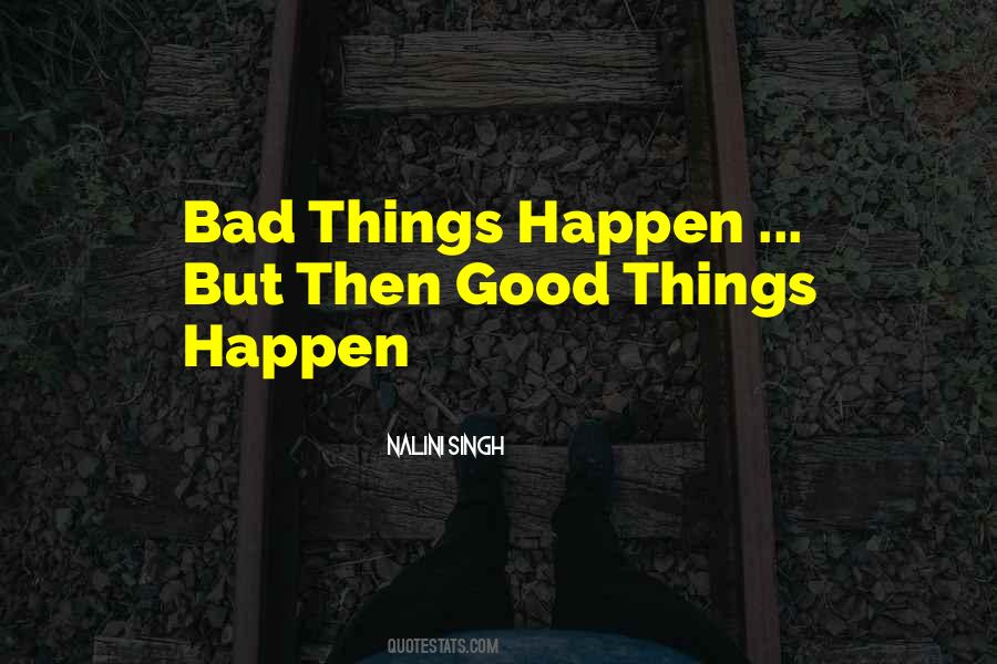 Bad Things Happen Quotes #1404417