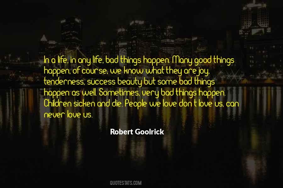 Bad Things Happen Quotes #544221